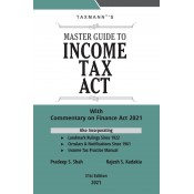 Taxmann's Master Guide to Income Tax Act 2021 by Pradeep S. Shah & Rajesh S. Kadakia